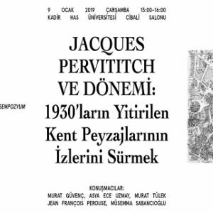 Kadir Has Üniversitesi İstanbul Çalışmaları Merkezi Sempozyum - “Jacques Pervititch ve Donemi”